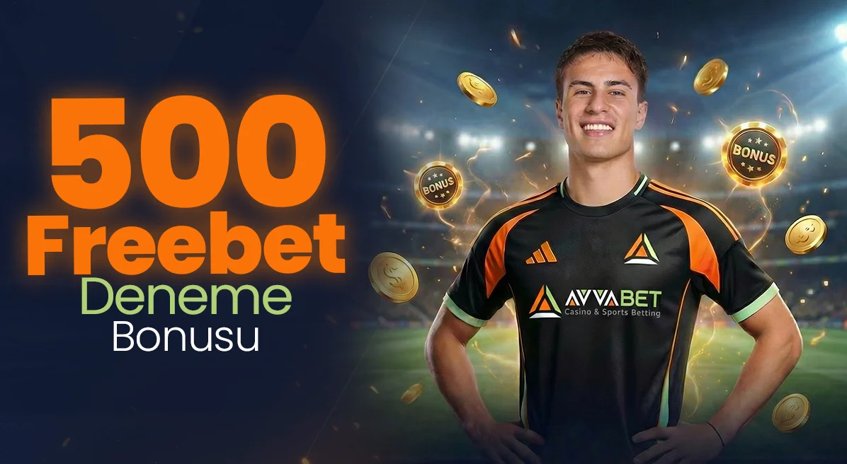 500 Freebet Bonus – Şartlar ve Kurallar