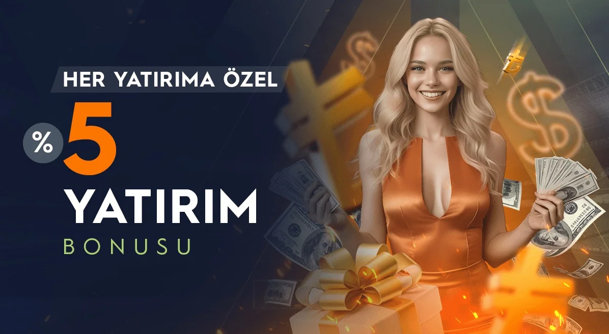 Her Yatırıma Özel %5 Yatırım Bonusu
