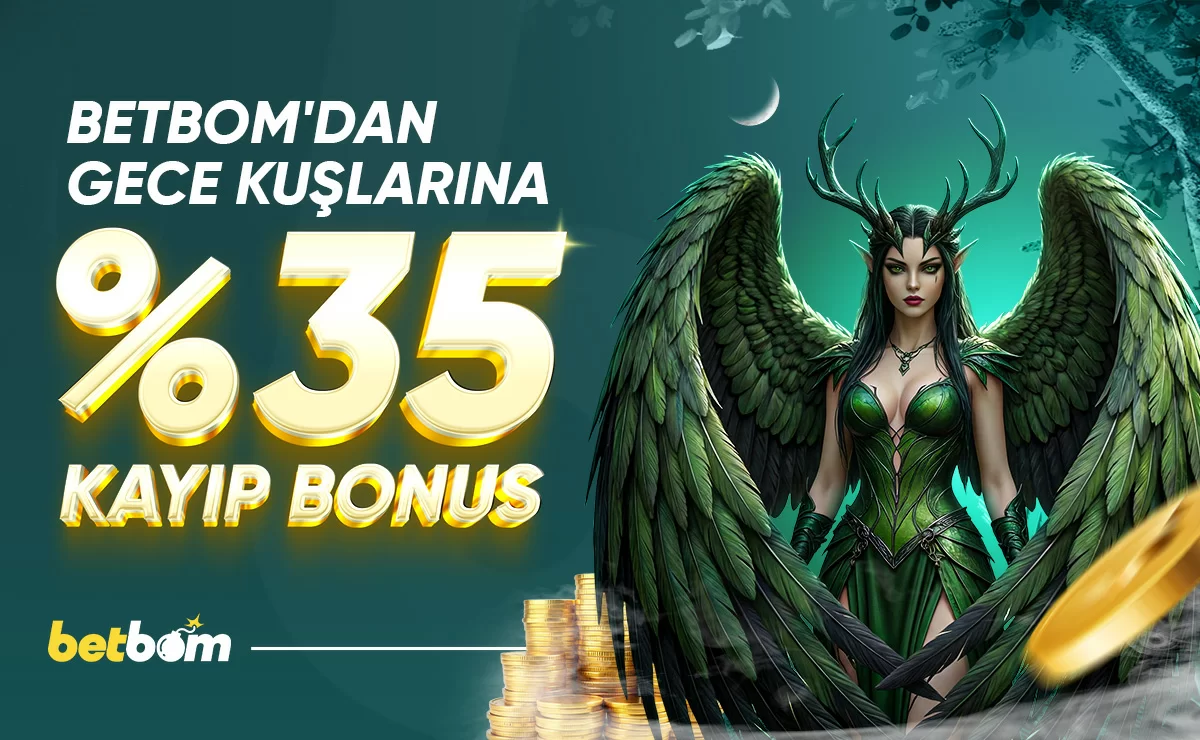 GECEYE ÖZEL %35 KAYIP BONUSU