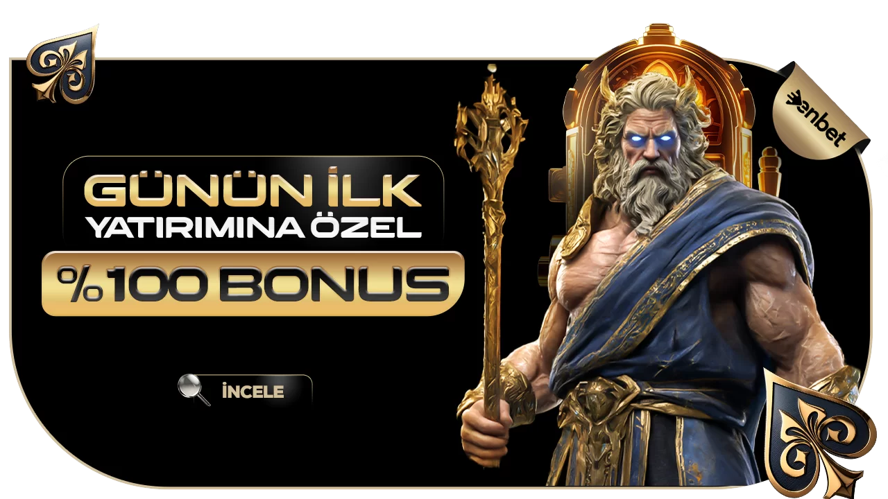 GÜNÜN İLK YATIRIMINA %100 BONUS