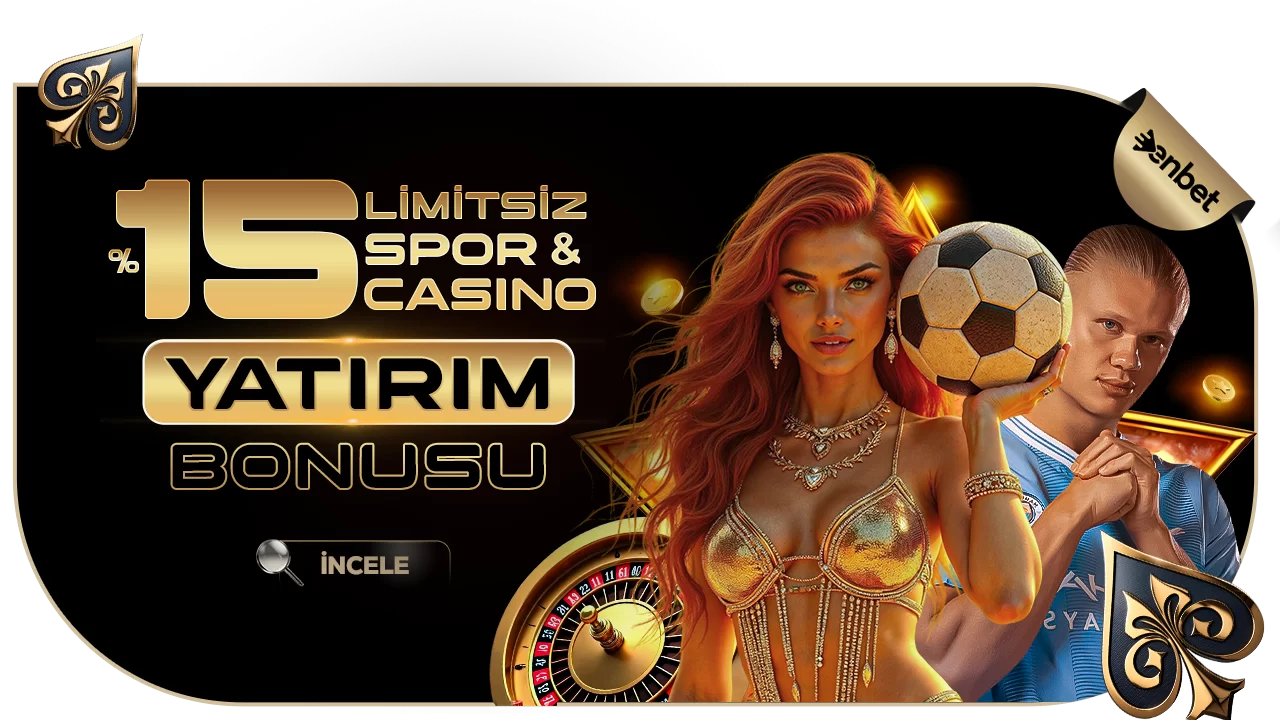 LİMİTSİZ %15 YATIRIM BONUSU