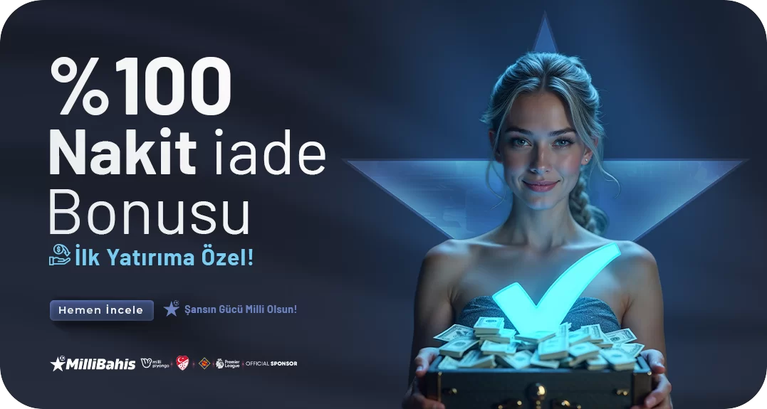 %100 NAKİT İADE BONUSU!