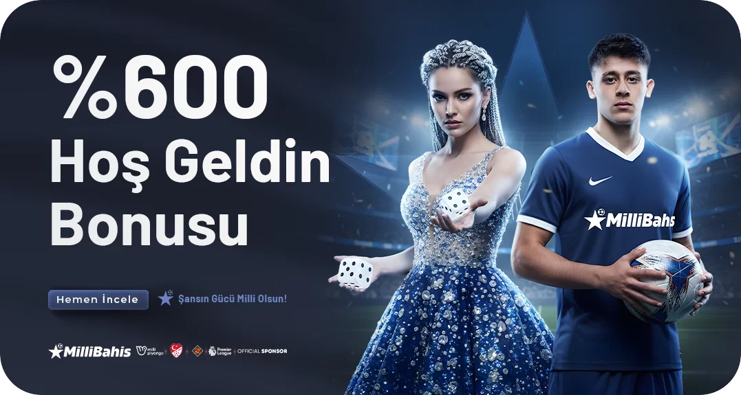 %600 HOŞ GELDİN BONUSU
