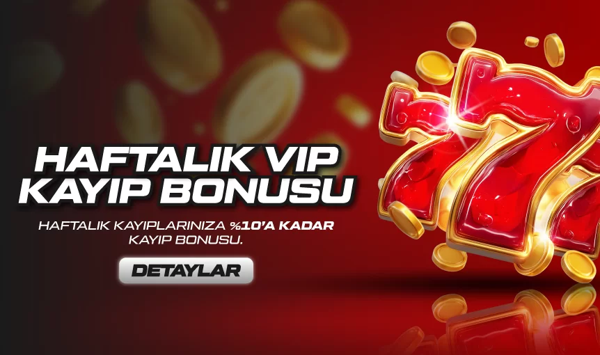 HAFTALIK VIP KAYIP BONUSU !